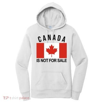 Canada Is Not For Sale Its Priceless Sovereign & Strong Women's Hoodie