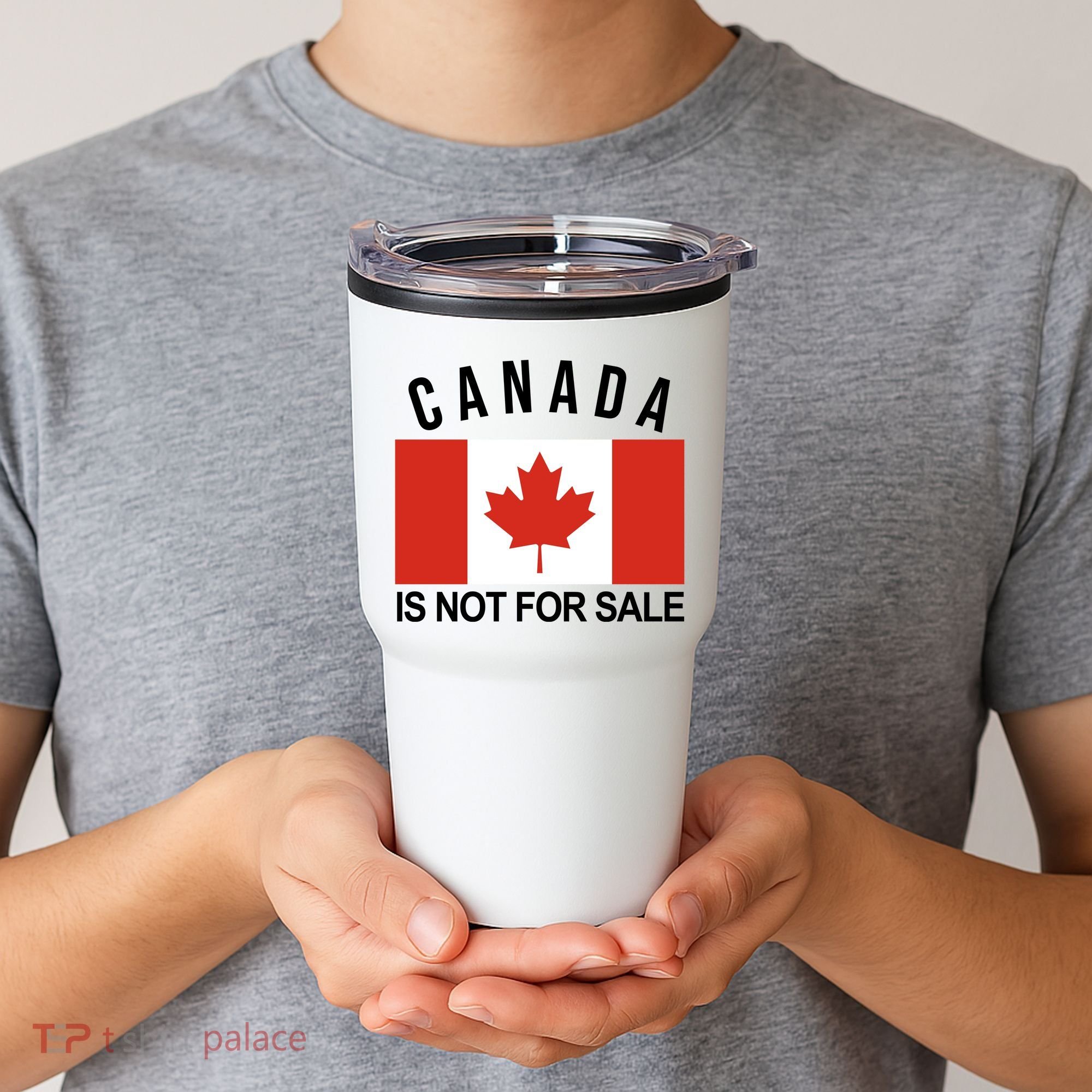 Canada Is Not For Sale Its Priceless Sovereign & Strong Tumbler