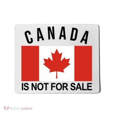 Canada Is Not For Sale Its Priceless Sovereign & Strong Mousepad