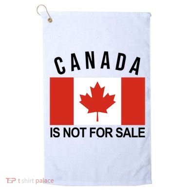 Canada Is Not For Sale Its Priceless Sovereign & Strong Golf Towel