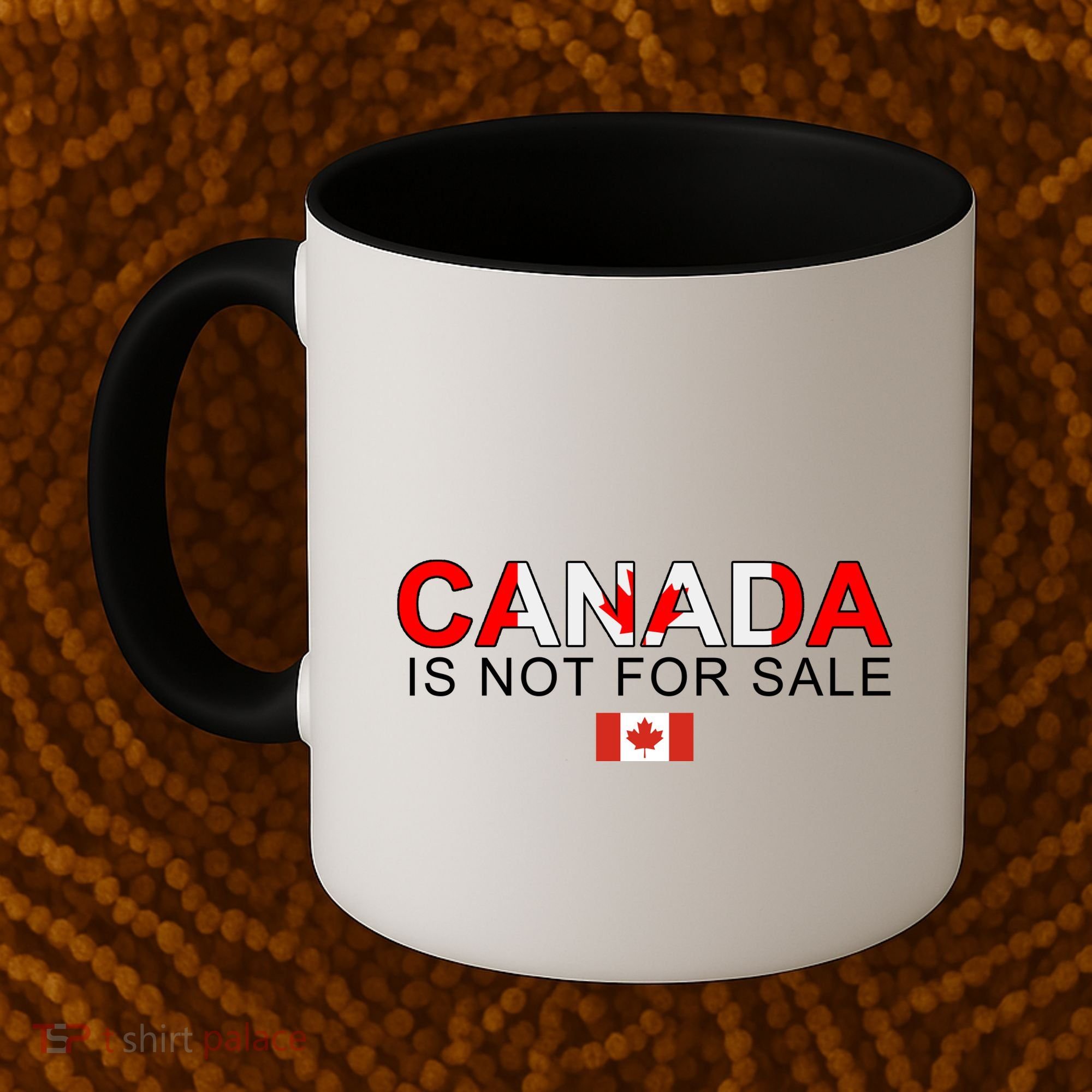 Canada Is Not For Sale Support Canadians Coffee Mug