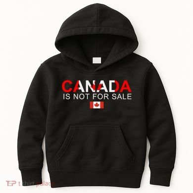 Canada Is Not For Sale Support Canadians Kids Hoodie