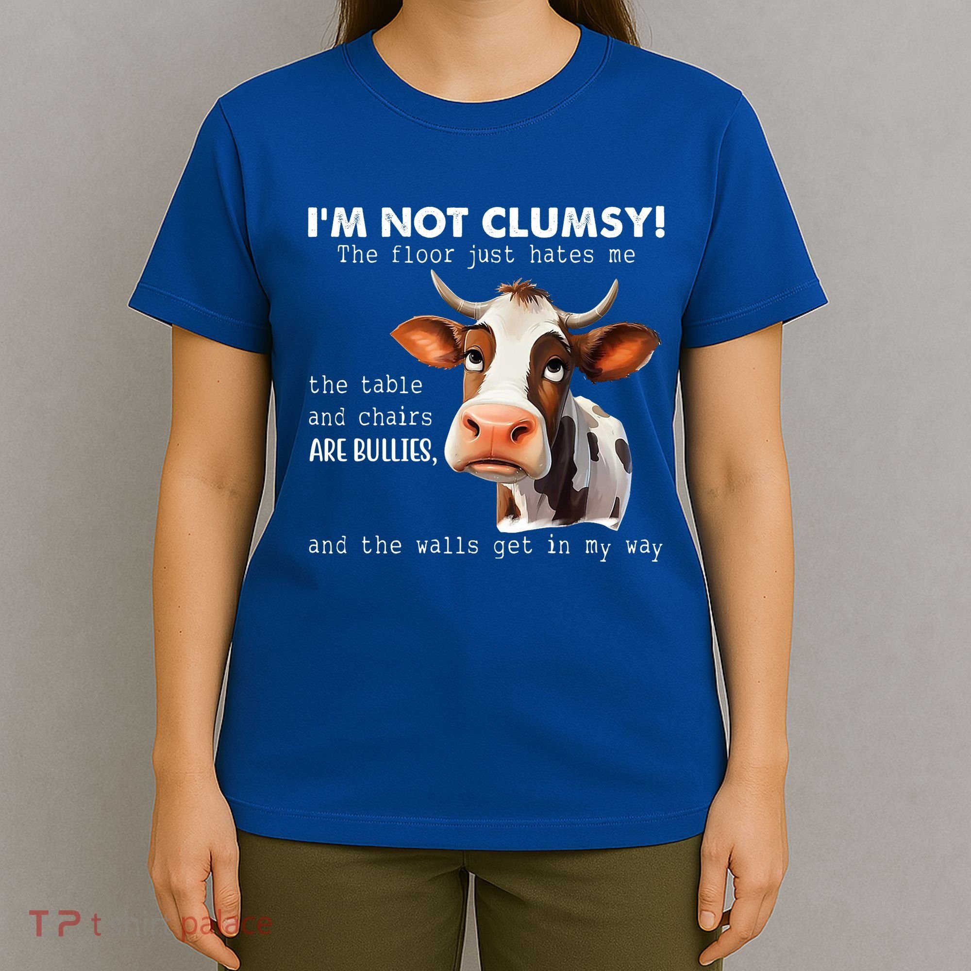 Cow Im Not Clumsy The Floor Just Hates Me Funny T-Shirt