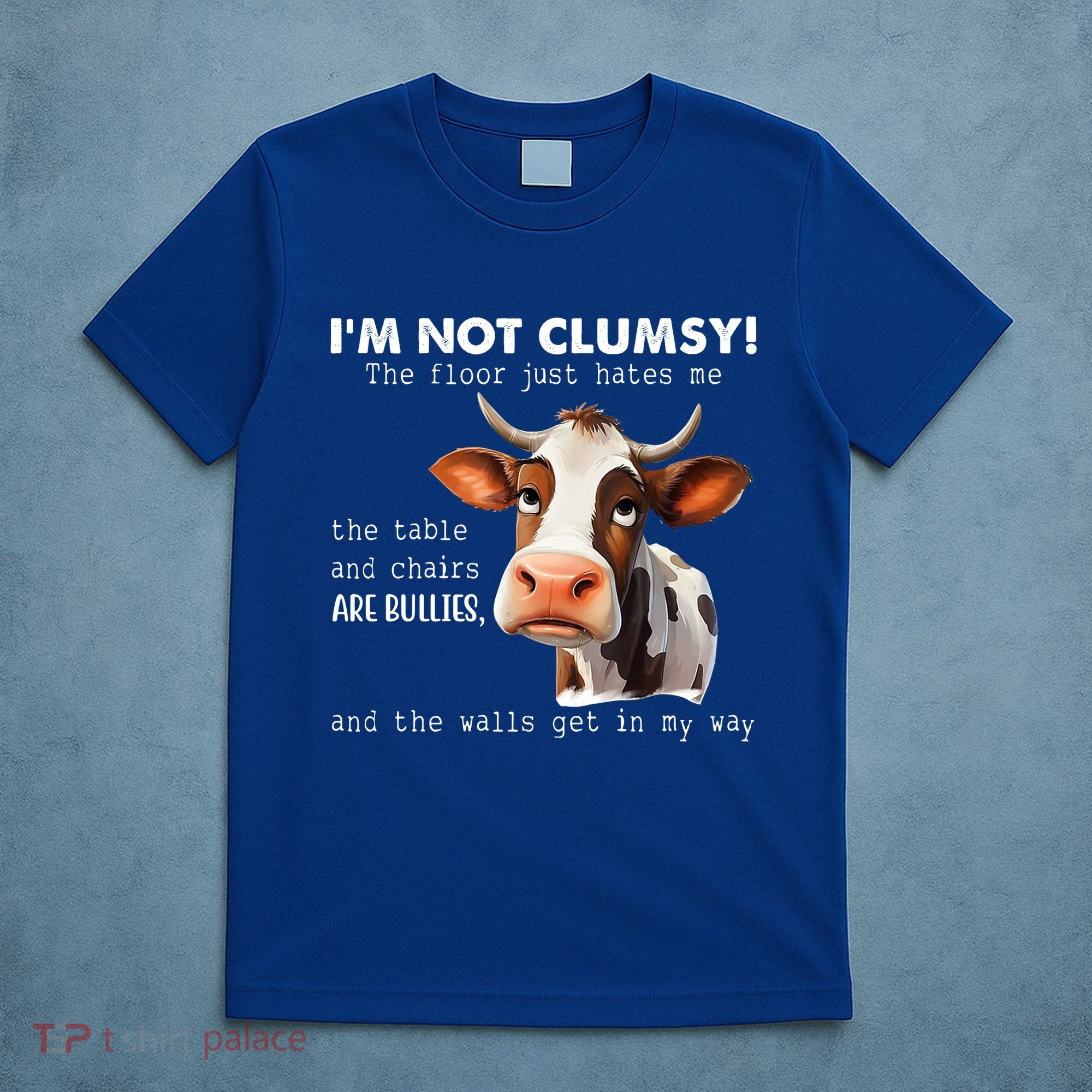 Cow Im Not Clumsy The Floor Just Hates Me Funny T-Shirt