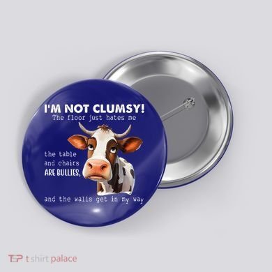 Cow Im Not Clumsy The Floor Just Hates Me Funny Button