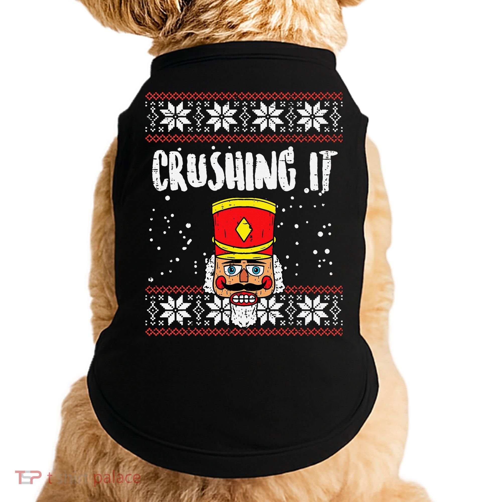 Crushing It Nutcracker Ugly Christmas Xmas Doggie Tank