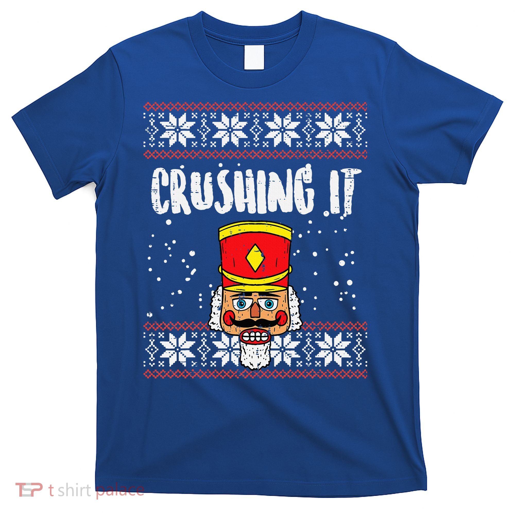 Crushing It Nutcracker Ugly Christmas Xmas T-Shirt