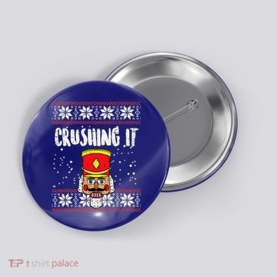 Crushing It Nutcracker Ugly Christmas Xmas Button