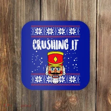 Crushing It Nutcracker Ugly Christmas Xmas Coaster
