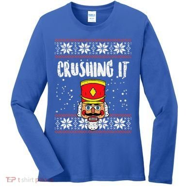 Crushing It Nutcracker Ugly Christmas Xmas Women's Long Sleeve Shirt