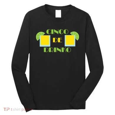 Cinco De Drinko Long Sleeve Shirt