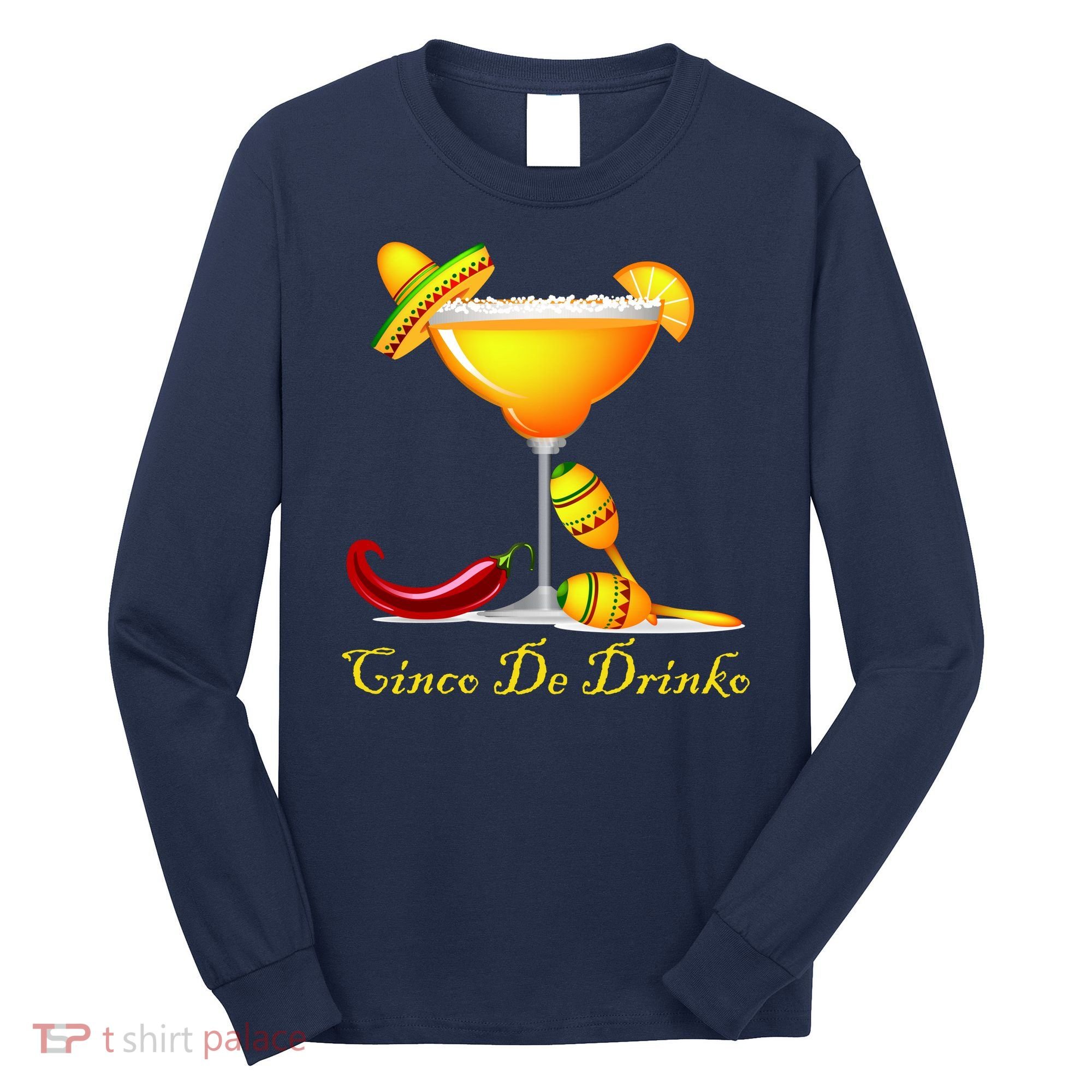 Cinco De Drinko Margarita Mayo Funny Day of the Dead Long Sleeve Shirt