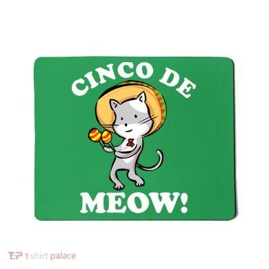 Cinco De Meow! Mayo Funny Mexican Cat Mousepad