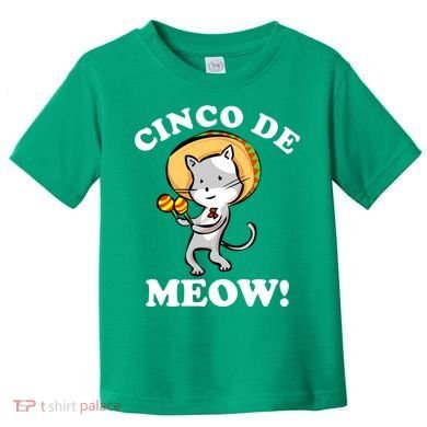 Cinco De Meow! Mayo Funny Mexican Cat Toddler T-Shirt