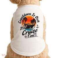 Countdown Is Over ItS Cruise Time Family Cruising Couples Doggie Tank thumb 0