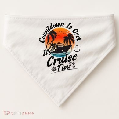 Countdown Is Over ItS Cruise Time Family Cruising Couples USA-Made Doggie Bandana