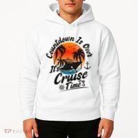Countdown Is Over ItS Cruise Time Family Cruising Couples Hoodie thumb 2