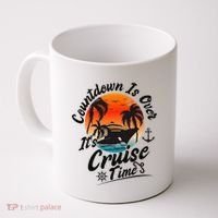Countdown Is Over ItS Cruise Time Family Cruising Couples Coffee Mug thumb 0