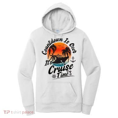 Countdown Is Over ItS Cruise Time Family Cruising Couples Women's Hoodie