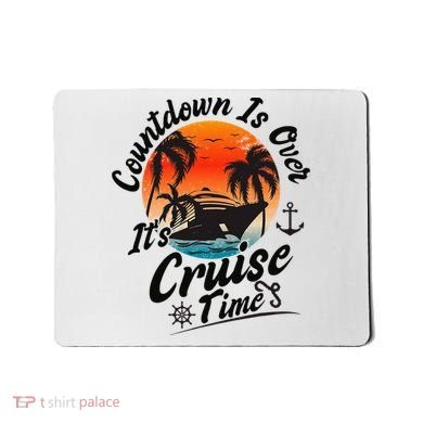 Countdown Is Over ItS Cruise Time Family Cruising Couples Mousepad