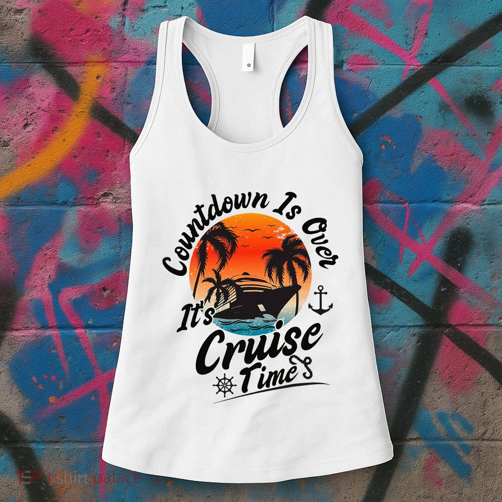 Countdown Is Over ItS Cruise Time Family Cruising Couples Women's Tank Top