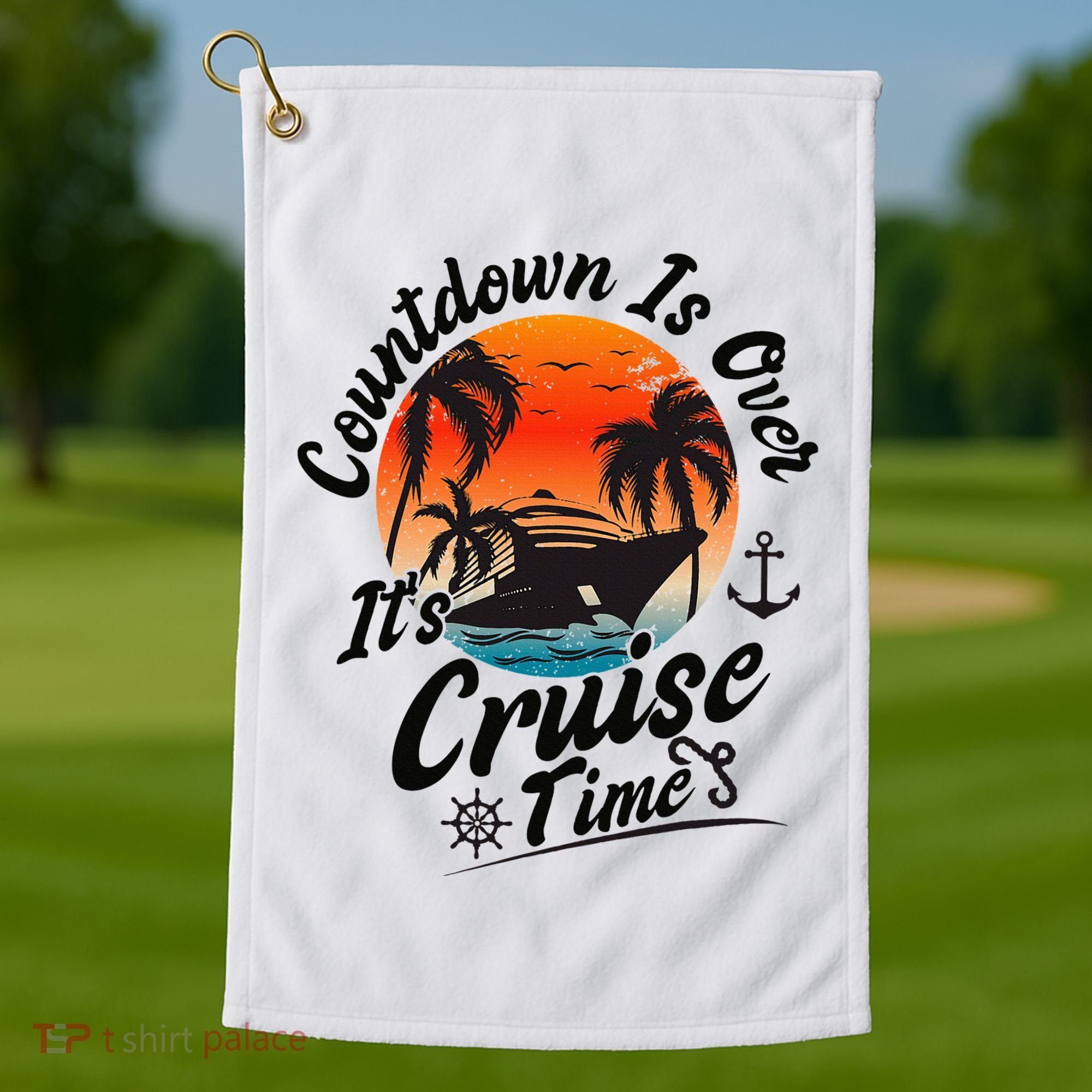 Countdown Is Over ItS Cruise Time Family Cruising Couples Golf Towel