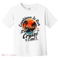 Countdown Is Over ItS Cruise Time Family Cruising Couples Toddler T-Shirt thumb 0