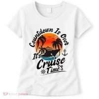 Countdown Is Over ItS Cruise Time Family Cruising Couples Women's T-Shirt thumb 0