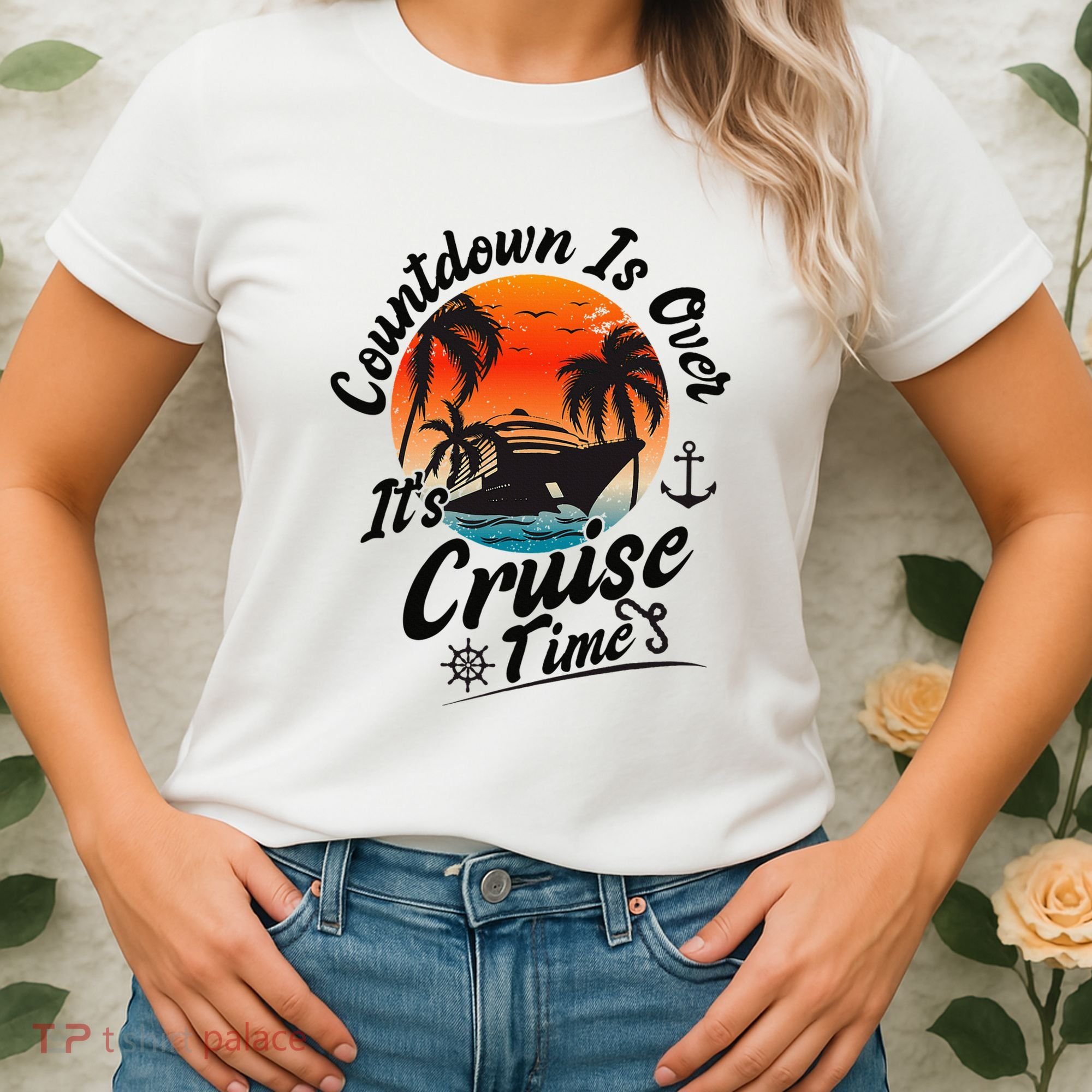 Countdown Is Over ItS Cruise Time Family Cruising Couples Women's T-Shirt