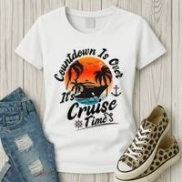 Countdown Is Over ItS Cruise Time Family Cruising Couples Women's T-Shirt thumb 3
