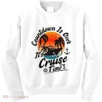 Countdown Is Over ItS Cruise Time Family Cruising Couples Kids Sweatshirt thumb 0