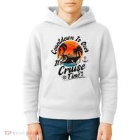 Countdown Is Over ItS Cruise Time Family Cruising Couples Kids Hoodie thumb 4