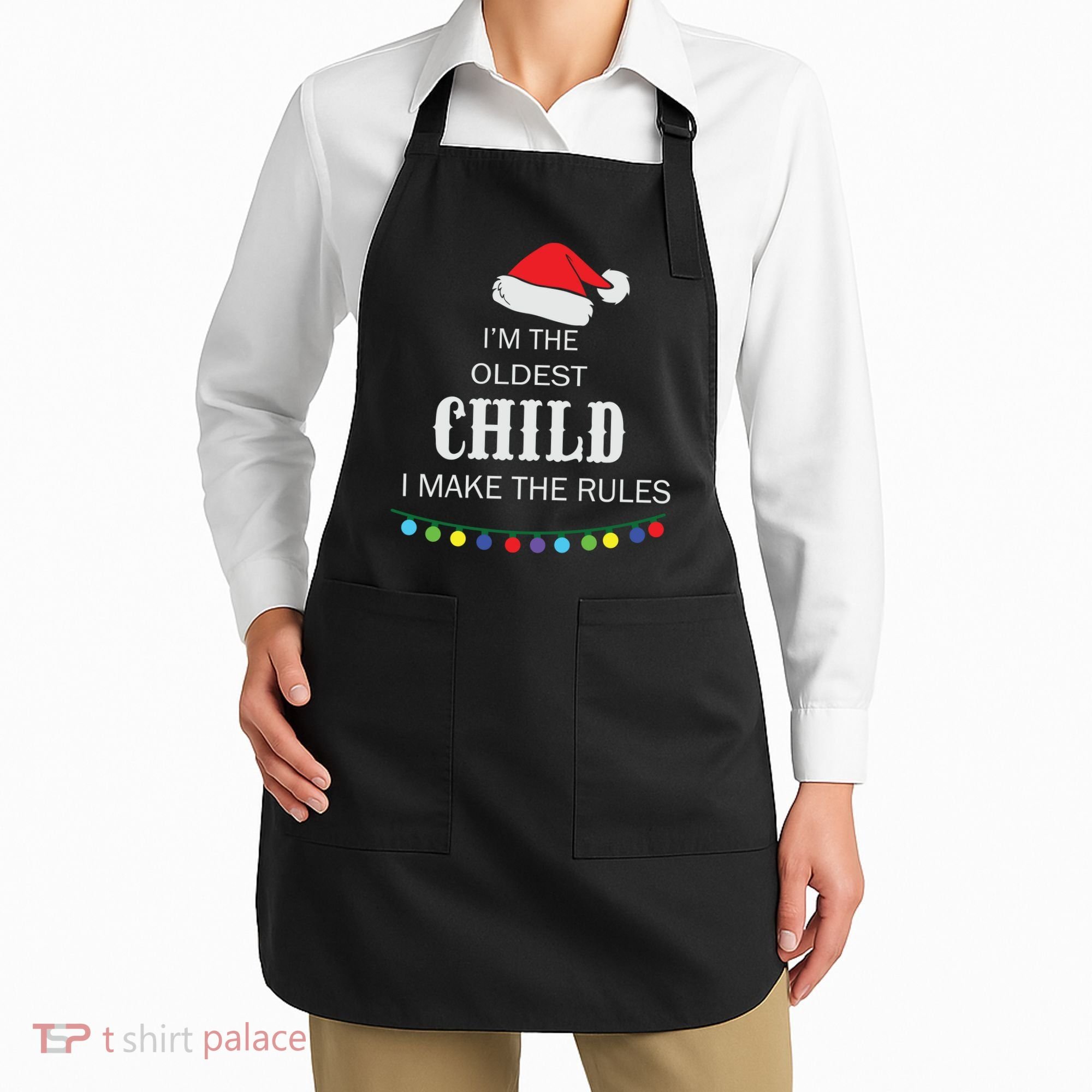 Christmas I'm Oldest Child I Make The Rules Christmas Lights Xmas Apron