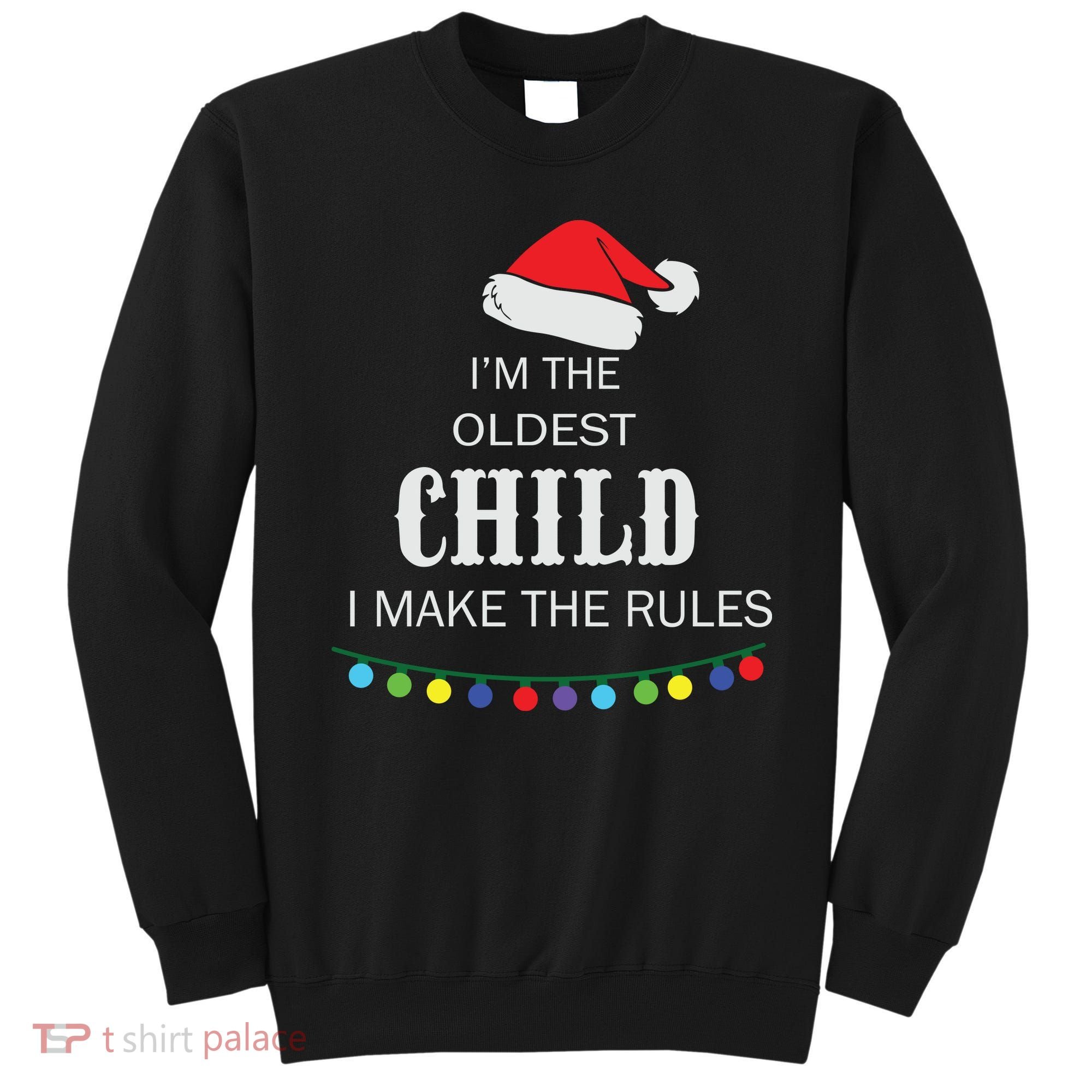 Christmas I'm Oldest Child I Make The Rules Christmas Lights Xmas Sweatshirt