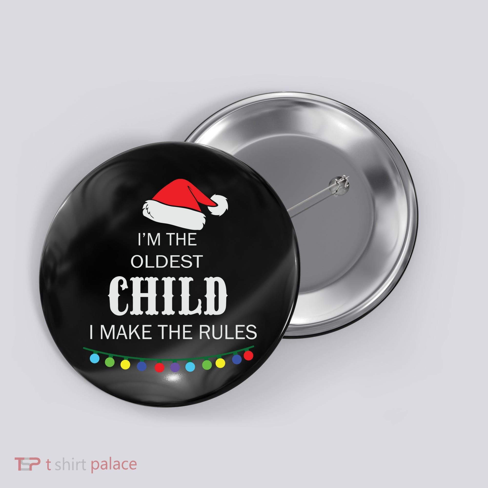 Christmas I'm Oldest Child I Make The Rules Christmas Lights Xmas Button