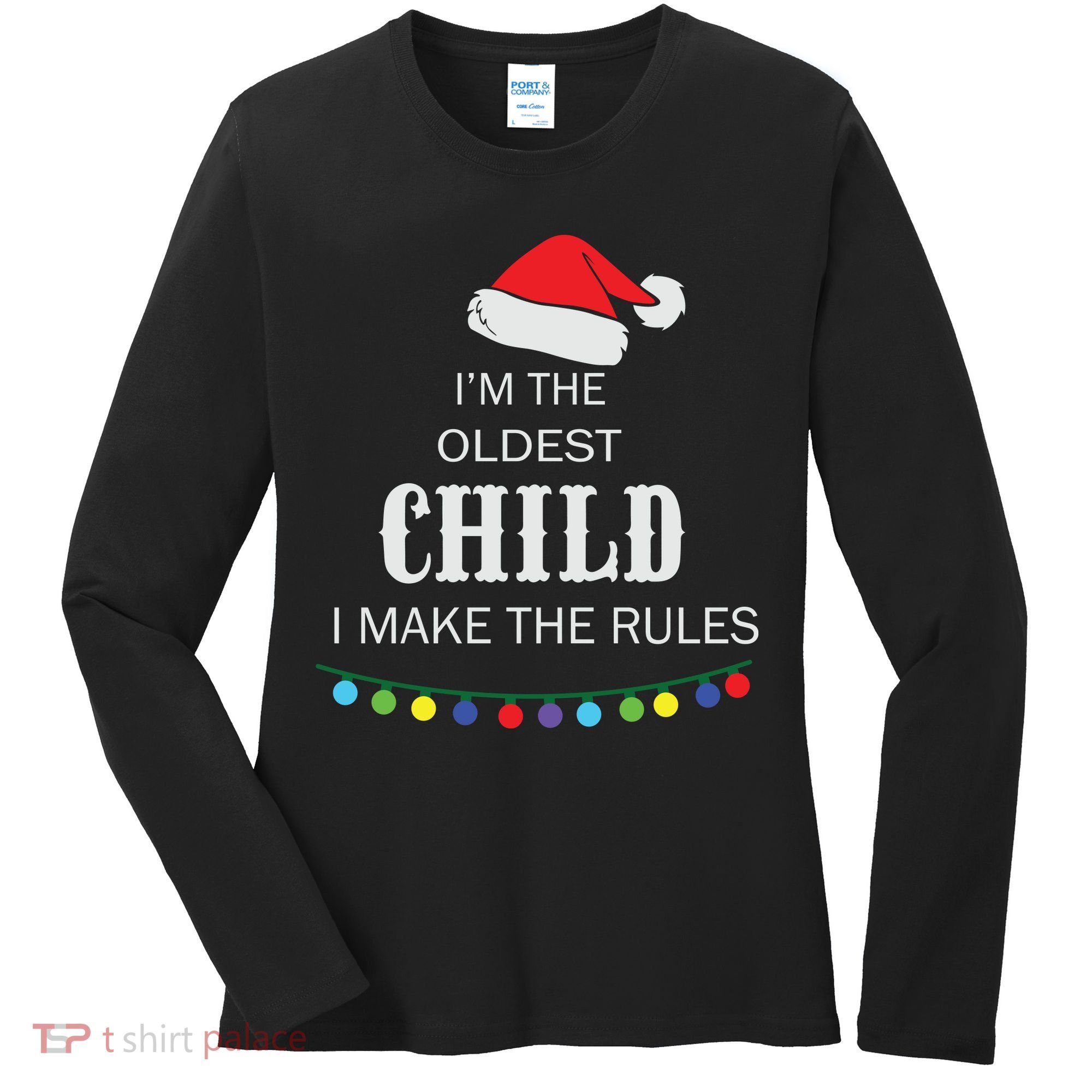 Christmas I'm Oldest Child I Make The Rules Christmas Lights Xmas Women's Long Sleeve Shirt