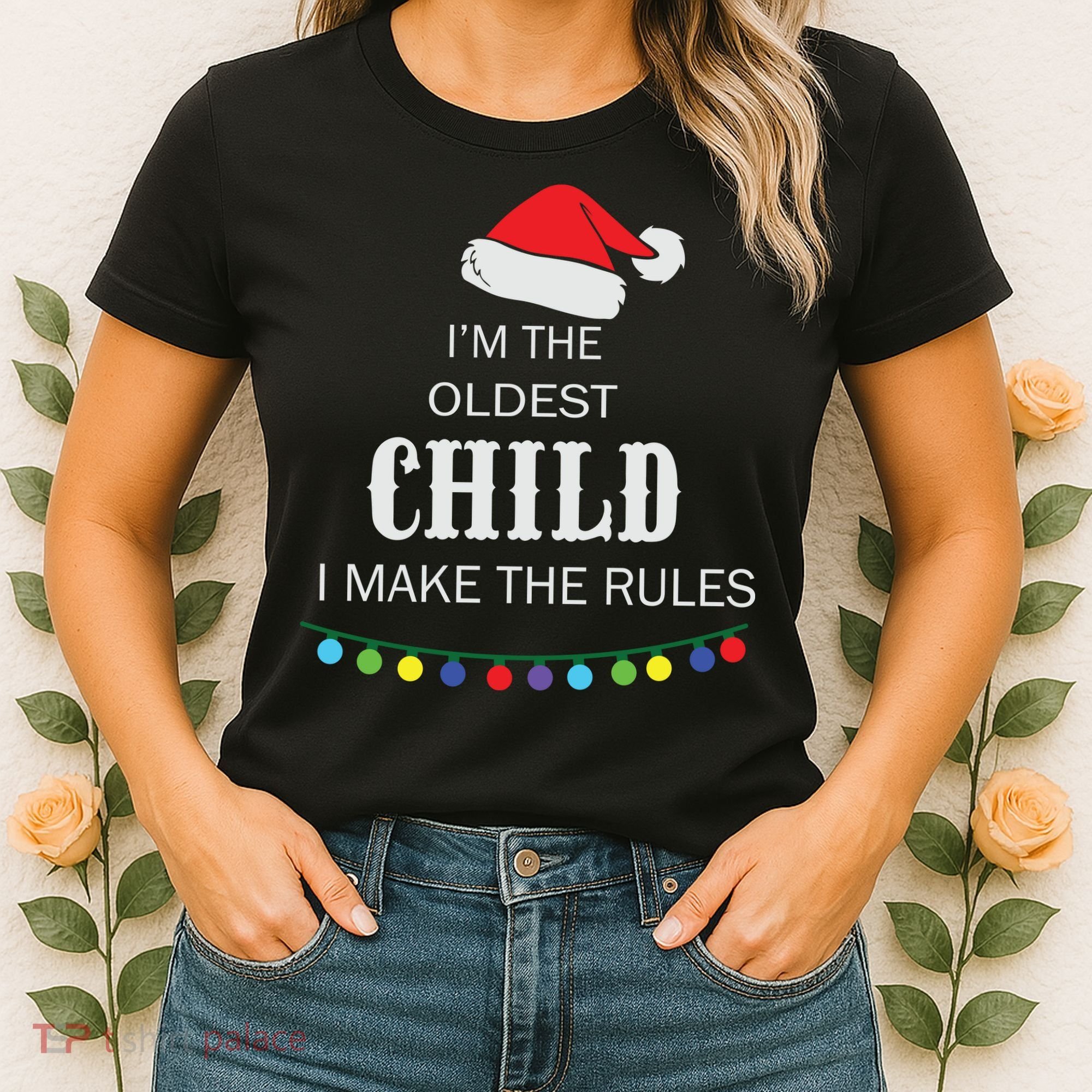 Christmas I'm Oldest Child I Make The Rules Christmas Lights Xmas Women's T-Shirt