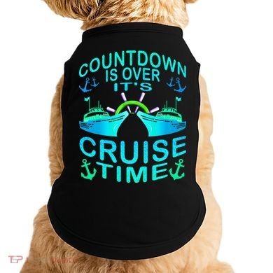 Countdown Is Over It's Cruise Time Cruising Lover Doggie Tank