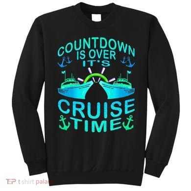 Countdown Is Over It's Cruise Time Cruising Lover Sweatshirt