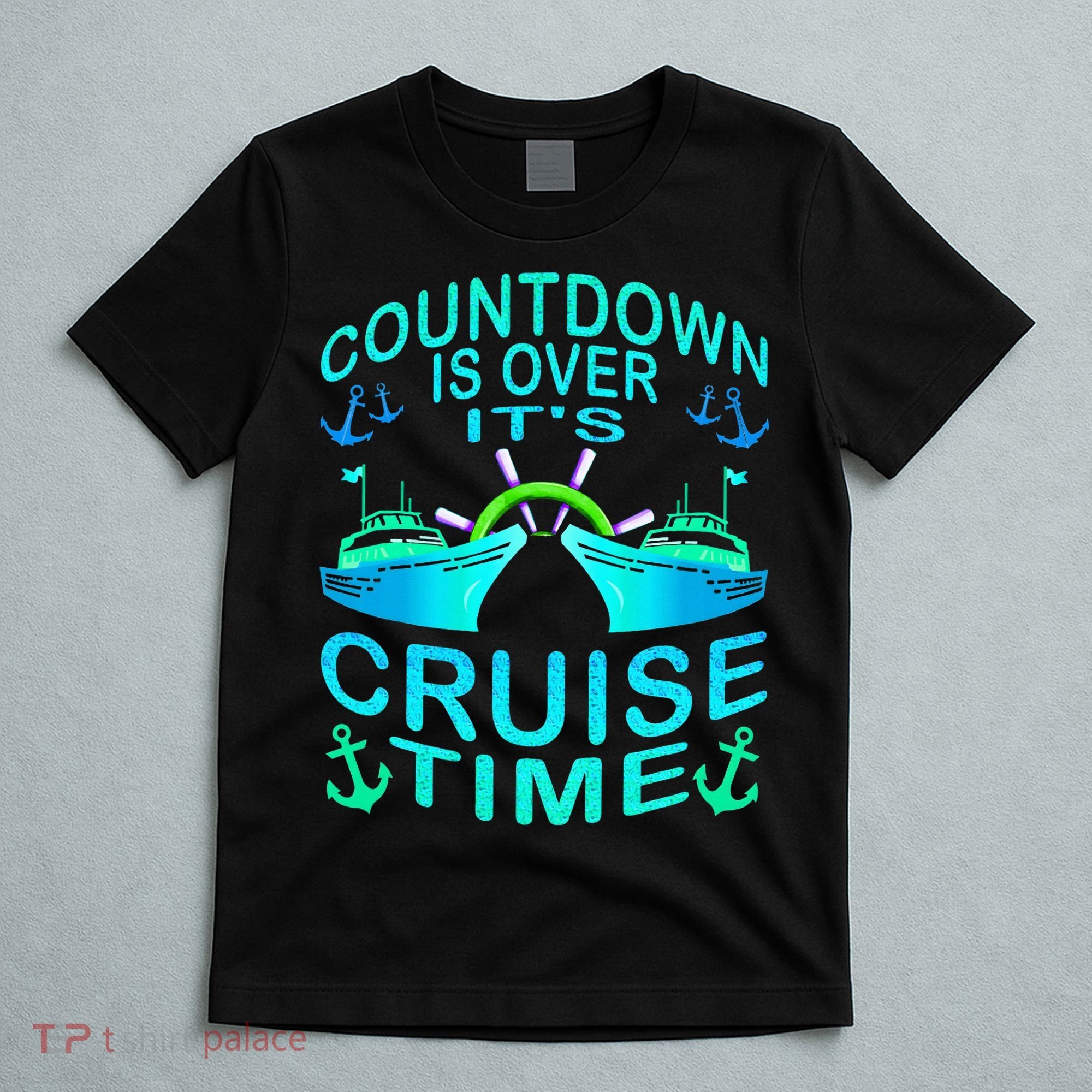 Countdown Is Over It's Cruise Time Cruising Lover T-Shirt