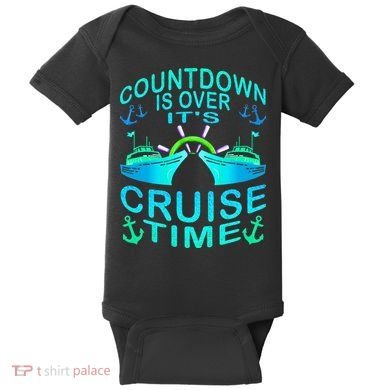 Countdown Is Over It's Cruise Time Cruising Lover Baby Bodysuit
