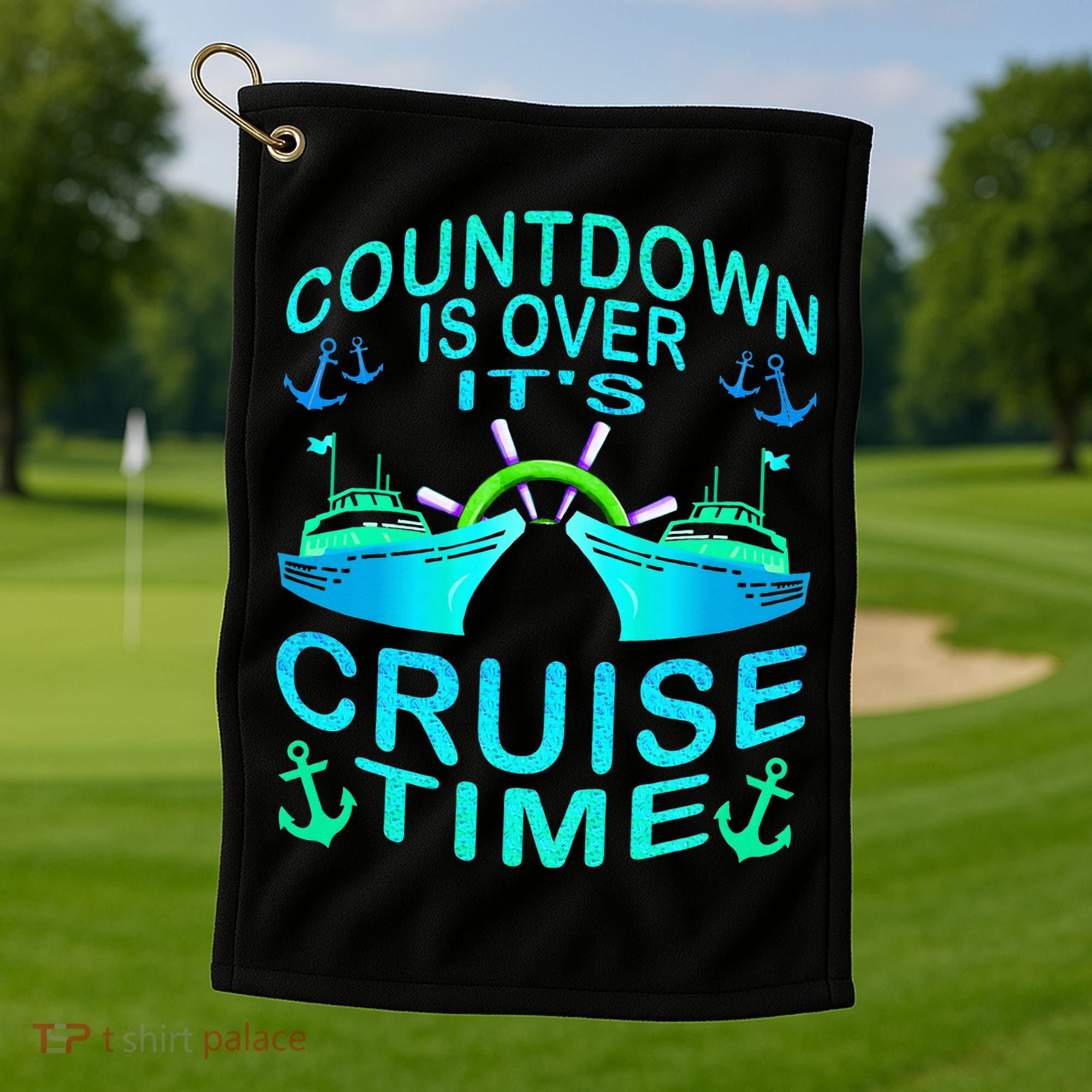 Countdown Is Over It's Cruise Time Cruising Lover Golf Towel