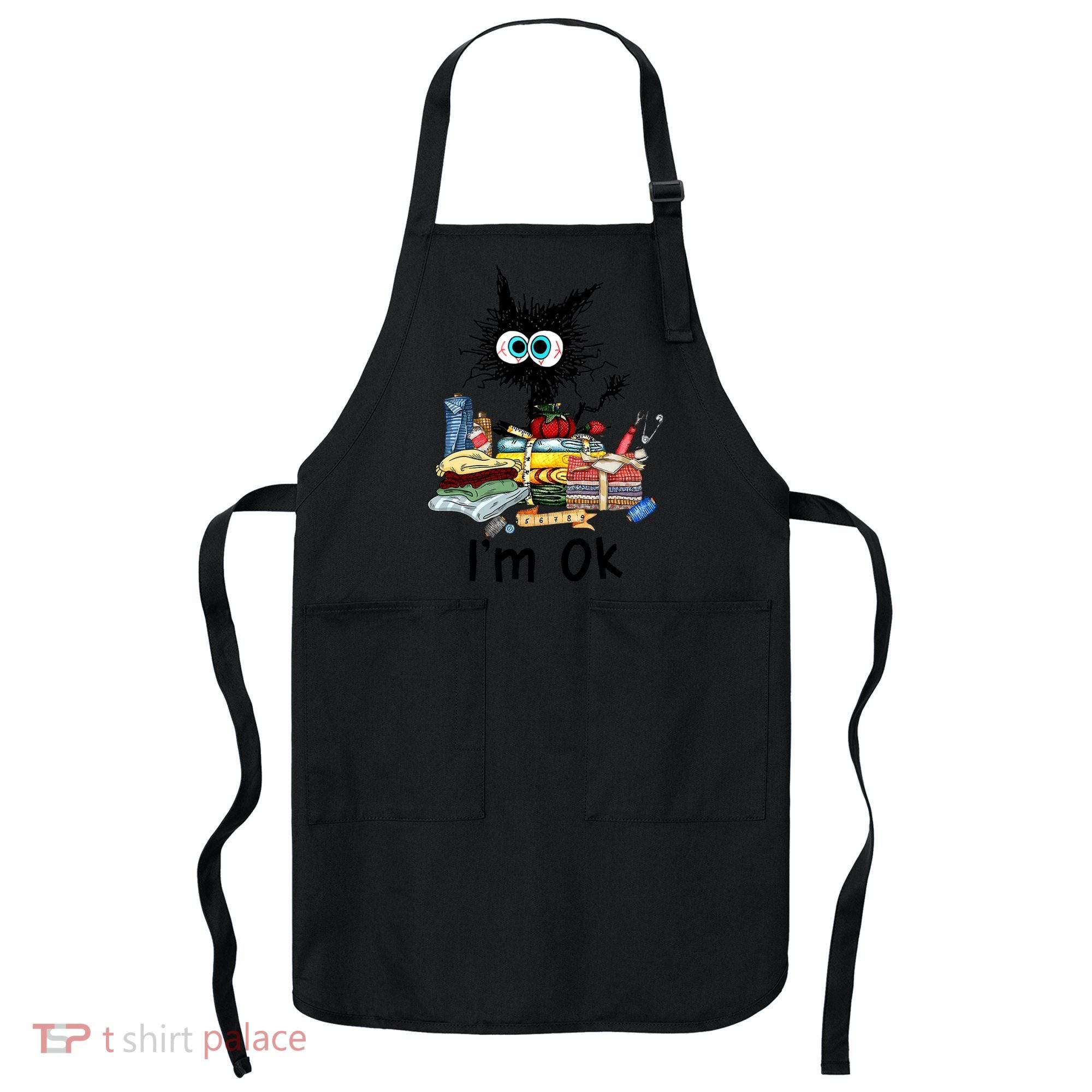 Cats I'm Ok Funny Quilting Love Cats Apron