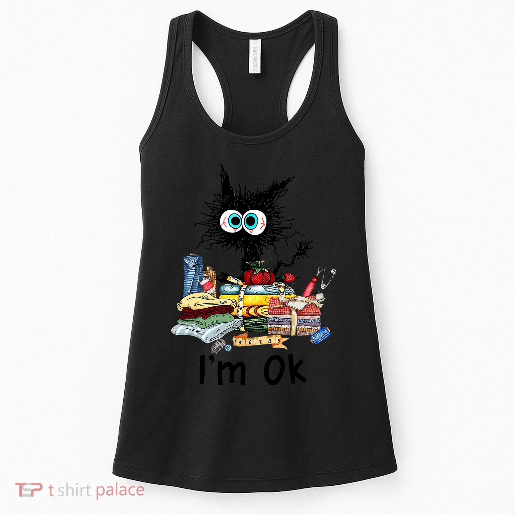 Cats I'm Ok Funny Quilting Love Cats Women's Tank Top