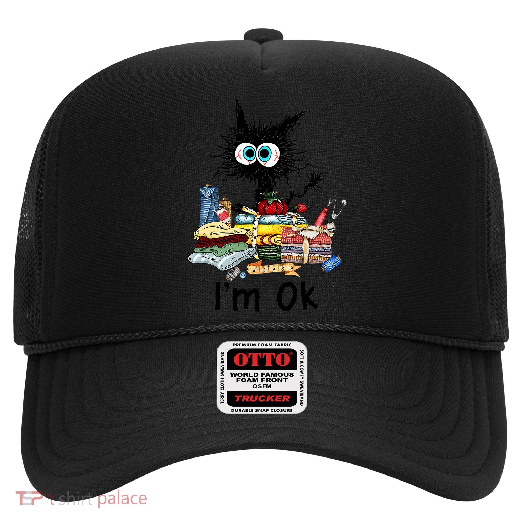 Cats I'm Ok Funny Quilting Love Cats Hat