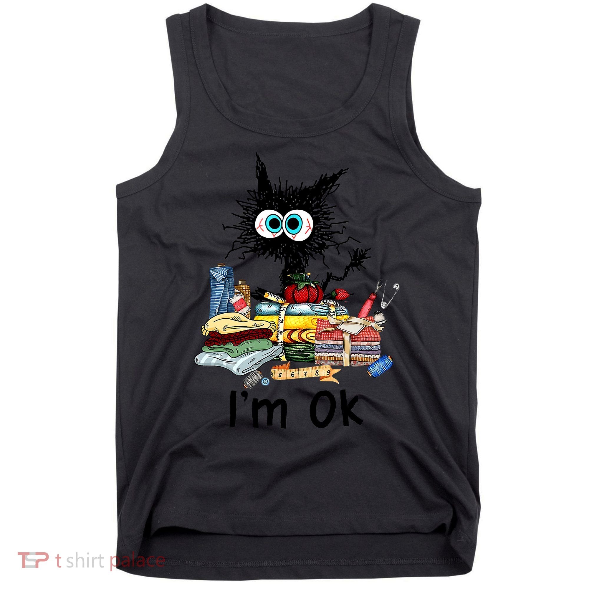 Cats I'm Ok Funny Quilting Love Cats Tank Top