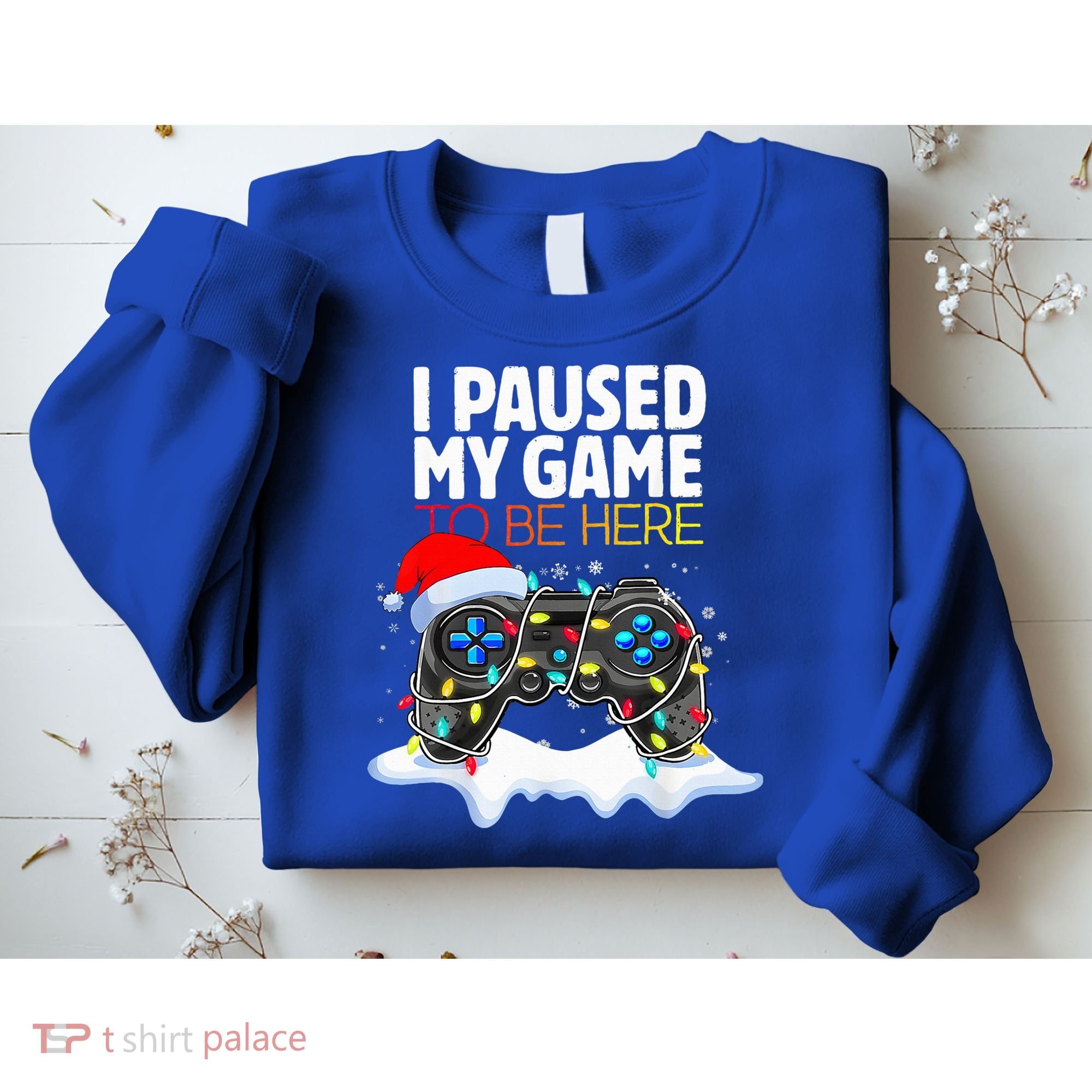 Christmas I Paused My Game To Be Here Funny Gamer  Sweatshirt