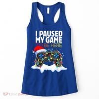 Christmas I Paused My Game To Be Here Funny Gamer  Women's Tank Top thumb 0