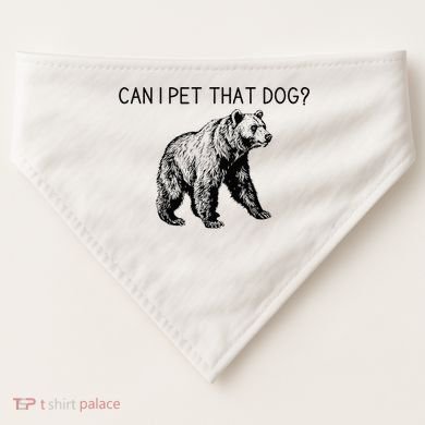 Can I Pet That Dog Funny Bear USA-Made Doggie Bandana