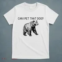 Can I Pet That Dog Funny Bear T-Shirt thumb 5